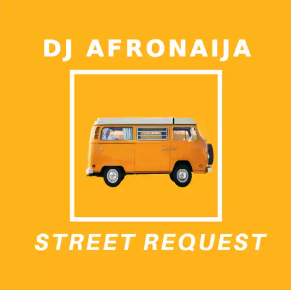 Dj AfroNaija - Street Request Mixtape